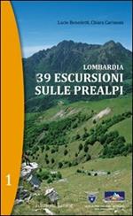 Lombardia. 39 escursioni sulle Prealpi. Vol. 1