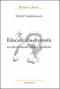 Educare alla diversità sociale, culturale, etnica, familiare - Michel Vandenbroeck - copertina