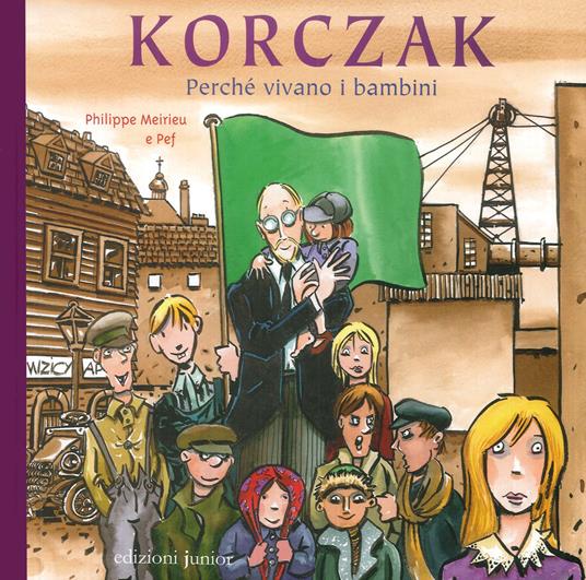 Korczak. Perché vivano i bambini - Philippe Meirieu - copertina