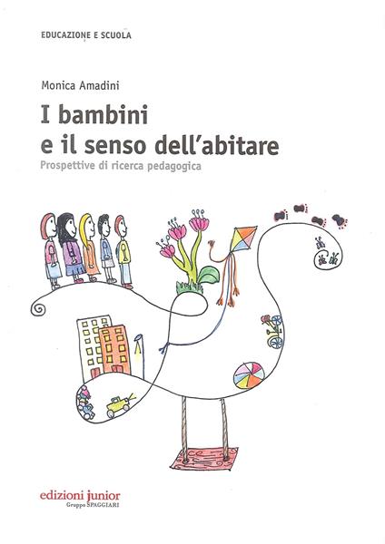 I bambini e il senso dell'abitare. Prospettive di ricerca pedagogica - Monica Amadini - copertina