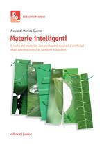 Materie intelligenti. Il ruolo dei materiali non strutturati naturali e artificiali negli apprendimenti di bambine e bambini