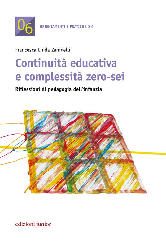 Continuità educativa e complessità zero-sei - Francesca Linda Zaninelli - copertina