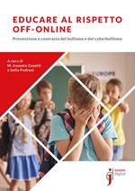 Educare al rispetto off-online. Prevenzione e contrasto del bullismo e cyberbullismo