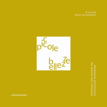 Piccole bellezze. Pedagogia ed estetica nei servizi per l’infanzia - copertina