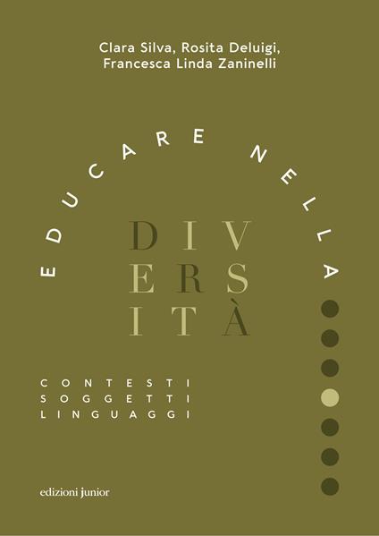 Educare nella diversità. Contesti, soggetti, linguaggi - Clara Silva,Rosita Deluigi,Francesca Linda Zaninelli - copertina