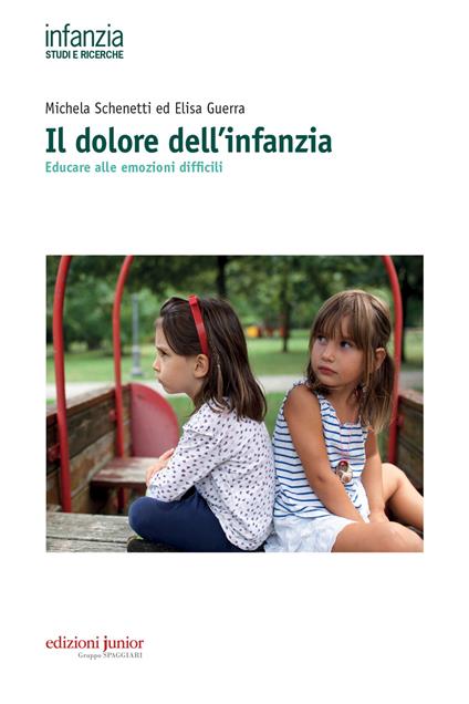 Il dolore dell'infanzia. Educare alle emozioni difficili - Michela Schenetti - ebook