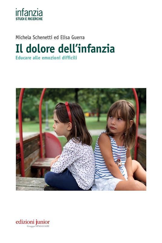 Il dolore dell'infanzia. Educare alle emozioni difficili - Michela Schenetti - ebook