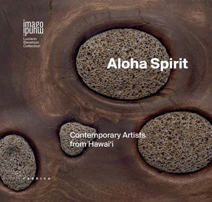 Aloha spirit. Contemporary artists from Hawai'i. Ediz. italiana e inglese - copertina