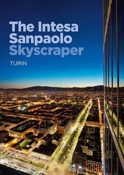 The Intesa Sanpaolo skyscraper. Turin - Renzo Piano,Andrea Rolando - copertina