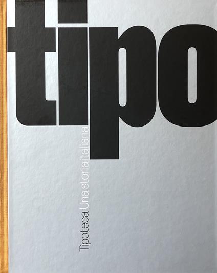 Tipoteca. Una storia italiana. Ediz. italiana e inglese - copertina