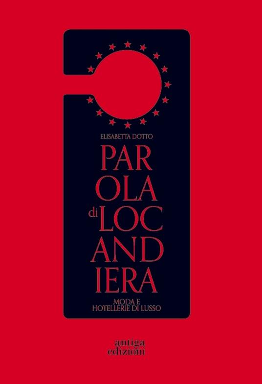 Parola di locandiera. Moda e hotellerie di lusso - Elisabetta Dotto - copertina