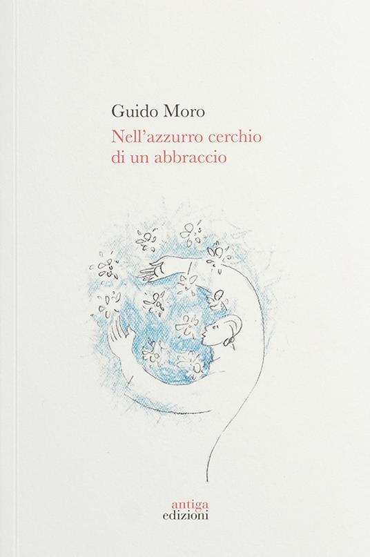 Nell'azzurro cerchio di un abbraccio - Guido Moro - copertina