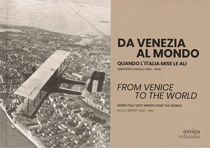 Da Venezia al mondo. Tra la guerra e la dolce vita. Aeroporto Nicelli: 1940-1961 - copertina