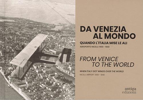 Da Venezia al mondo. Tra la guerra e la dolce vita. Aeroporto Nicelli: 1940-1961 - copertina