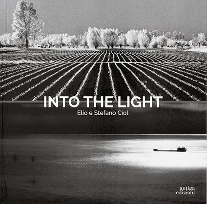 Into the light - Elio Ciol,Stefano Ciol - copertina