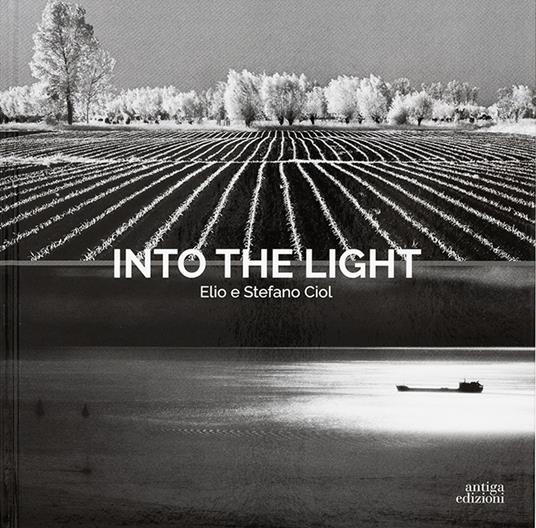 Into the light - Elio Ciol,Stefano Ciol - copertina