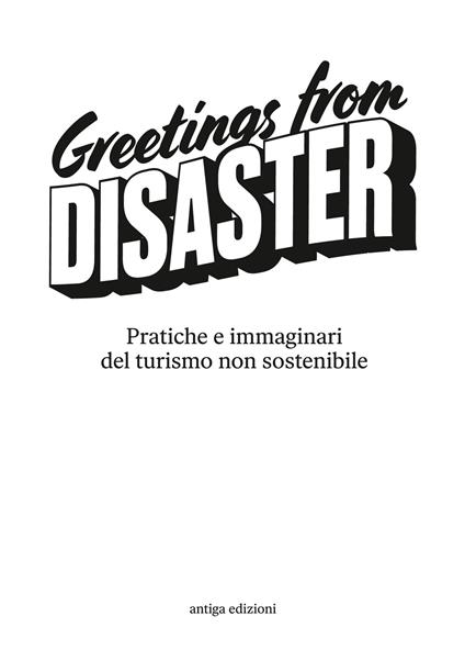 Greetings from disaster! Pratiche e immaginari del turismo non sostenibile - copertina