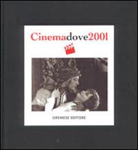 Cinema dove 2001. Agenda del cinema - copertina