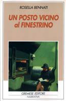 Un posto vicino al finestrino - Rosella Bennati - copertina