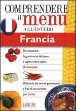 Dizionario del menu per i turisti. Per capire e farsi capire al ristorante. Francia