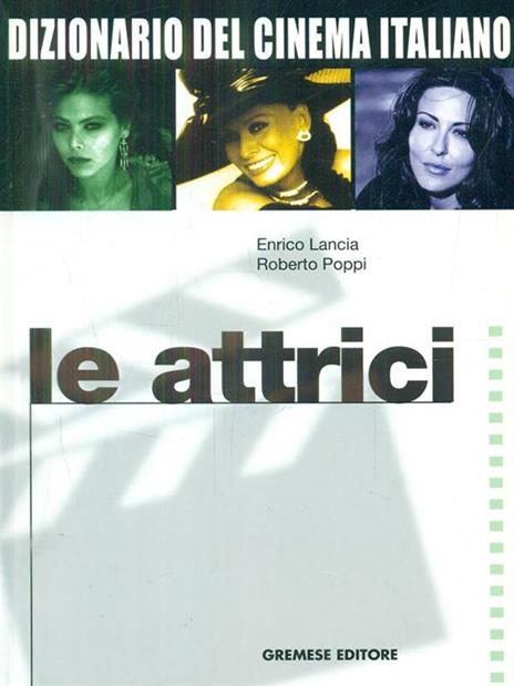 Dizionario del cinema italiano. Le attrici - 3