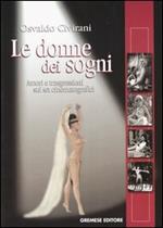 Le donne dei sogni. Amori e trasgressioni sui set cinematografici