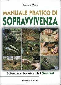 Manuale pratico di sopravvivenza - Raymond Mears - copertina