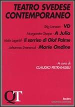 Teatro svedese contemporaneo. VD-A Julia-Il sorriso di Olof Palme-Marie Ondine