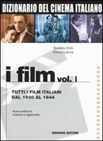 Dizionario del cinema italiano. I film. Vol. 1: Tutti i film italiani dal 1930 al 1944.