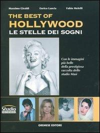 The best of Hollywood. Le stelle dei sogni - Massimo Giraldi,Enrico Lancia,Fabio Melelli - 2