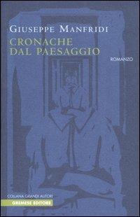 Cronache dal paesaggio - Giuseppe Manfridi - copertina