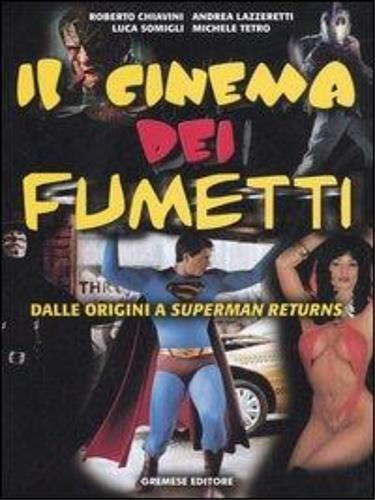 Il cinema dei fumetti. Dalle origini a Superman Returns - 3