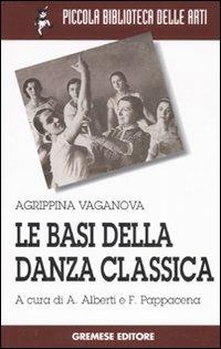 Le basi della danza classica. Ediz. illustrata - Agrippina Vaganova - copertina