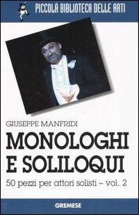 Monologhi e soliloqui. 50 pezzi per attori solisti. Vol. 2 - Giuseppe Manfridi - copertina
