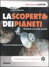 La scoperta dei pianeti. Da Galileo alle sonde spaziali - Luigi Prestinenza - copertina