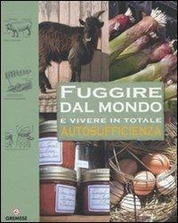 Fuggire dal mondo e vivere in totale autosufficienza - Alan Bridgewater,Gill Bridgewater - copertina