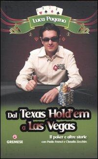 Dal Texas Hold'em a Las Vegas. Il poker e altre storie - Luca Pagano - copertina