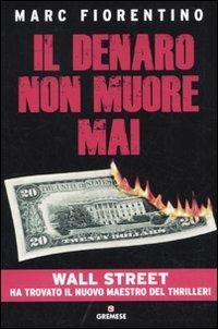 Il denaro non muore mai - Marc Fiorentino - copertina