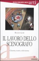 Il lavoro dello scenografo. Cinema, teatro, televisione