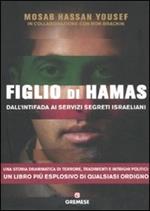Figlio di Hamas. Dall'intifada ai servizi segreti israeliani