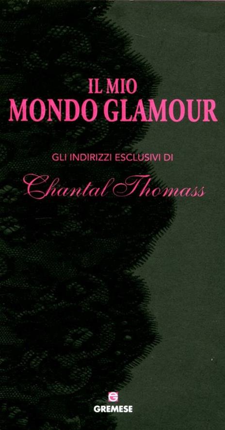 Il mio mondo glamour. Gli indirizzi esclusivi di Chantal Thomass - copertina