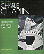 Charlie Chaplin. Ritratto inedito di un poeta vagabondo