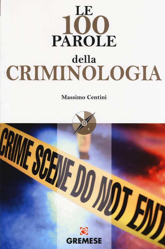 Le 100 parole della criminologia - Massimo Centini - copertina