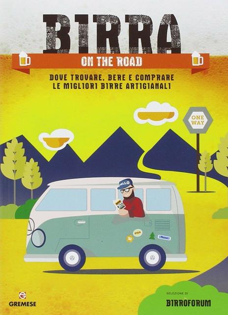 Birra on the road. Dove trovare, bere e comprare le migliori birre artigianali italiane - copertina