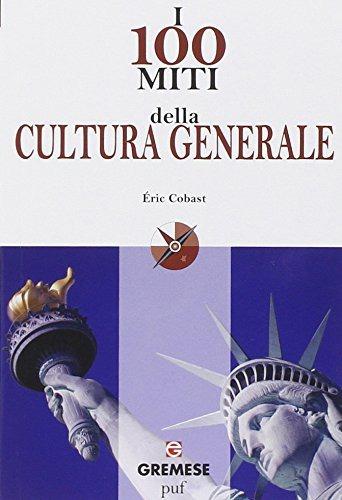 I 100 miti della cultura generale - Éric Cobast - copertina