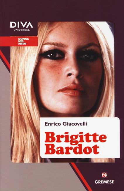 Brigitte Bardot - Enrico Giacovelli - copertina