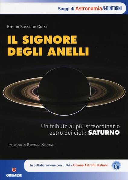 Il signore degli anelli. Un tributo al più straordinario astro dei cieli: Saturno - Emilio Sassone Corsi - copertina