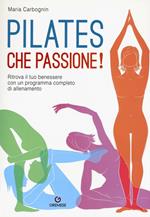 Pilates, che passione! Ritrova il tuo benessere con un programma completo di allenamento