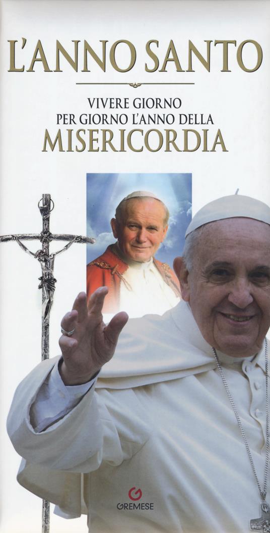 L' anno santo. Vivere giorno per giorno l'anno della misericordia - copertina