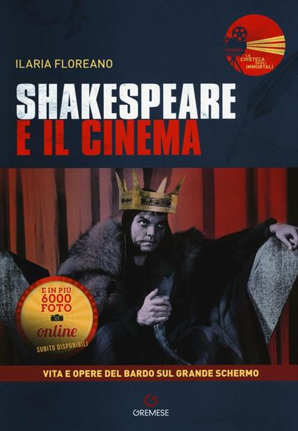 Shakespeare e il cinema. Vita e opere del Bardo sul grande schermo - Ilaria Floreano - copertina